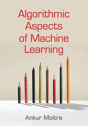 Algorithmic Aspects of Machine Learning