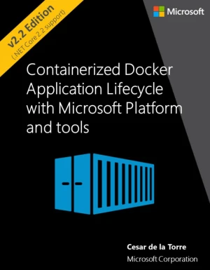 Containerized Docker Application Lifecycle with Microsoft Platform and Tools, 2nd Edition