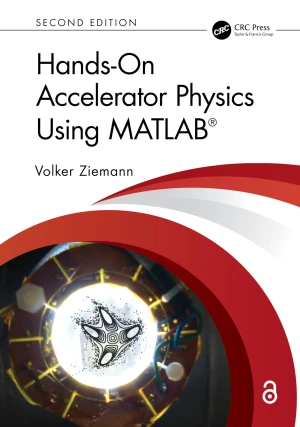 Hands-On Accelerator Physics Using MATLAB, 2nd Edition