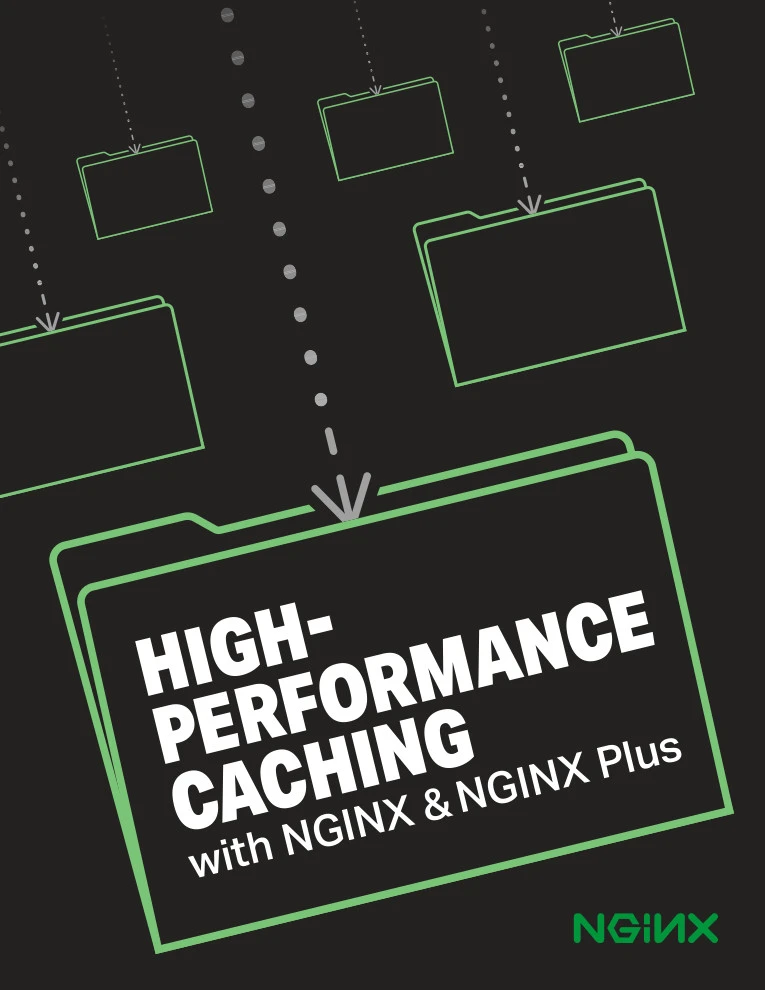 High-Performance Caching with Nginx and Nginx Plus