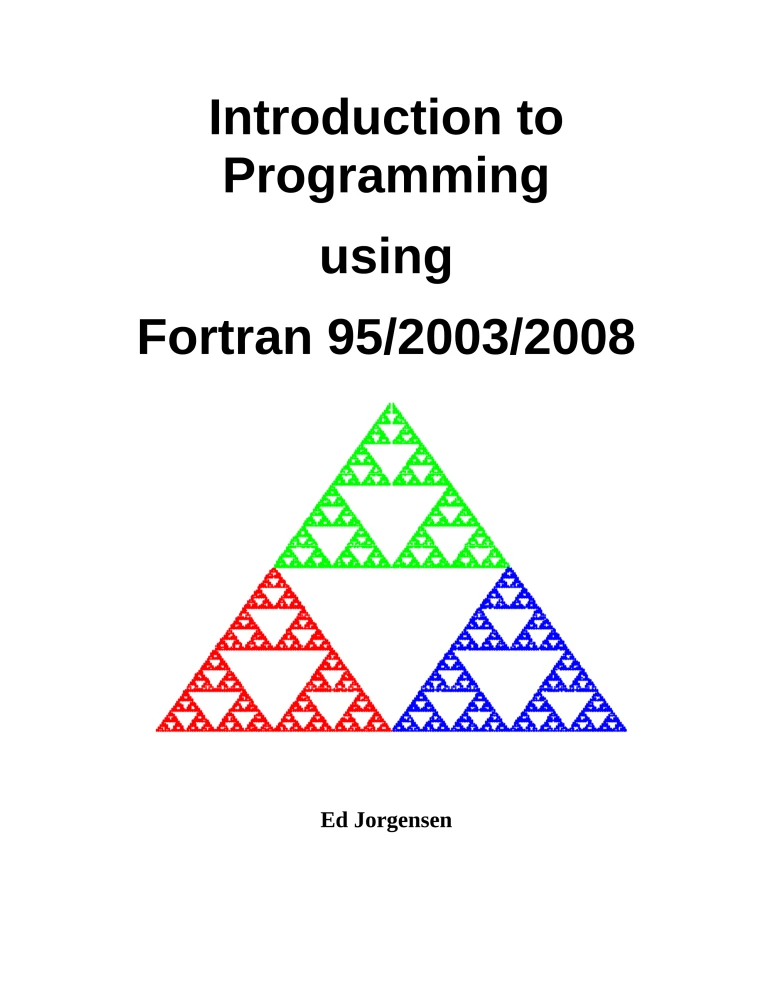 Introduction to Programming using Fortran 95/2003/2008
