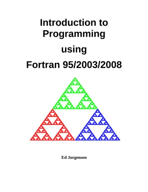 Introduction to Programming using Fortran 95/2003/2008