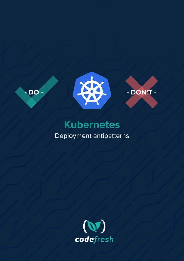 Kubernetes Deployment Anti-patterns