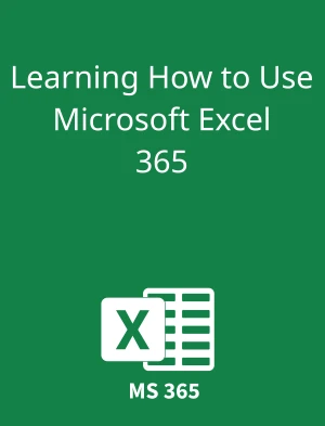 Learning How to Use Microsoft Excel 365