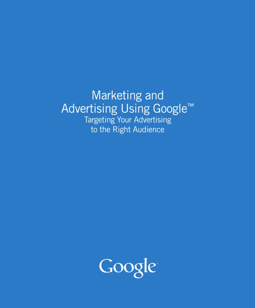 Marketing and Advertising Using Google