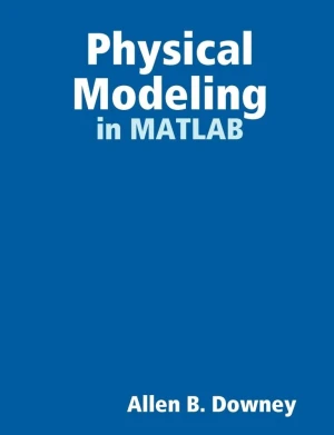 Physical Modeling in MATLAB, 4th Edition