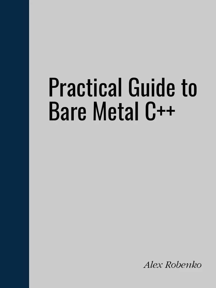 Practical Guide to Bare Metal C++