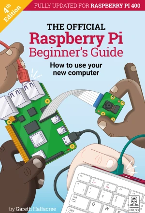 Raspberry Pi Beginner's Guide, 4th Edition