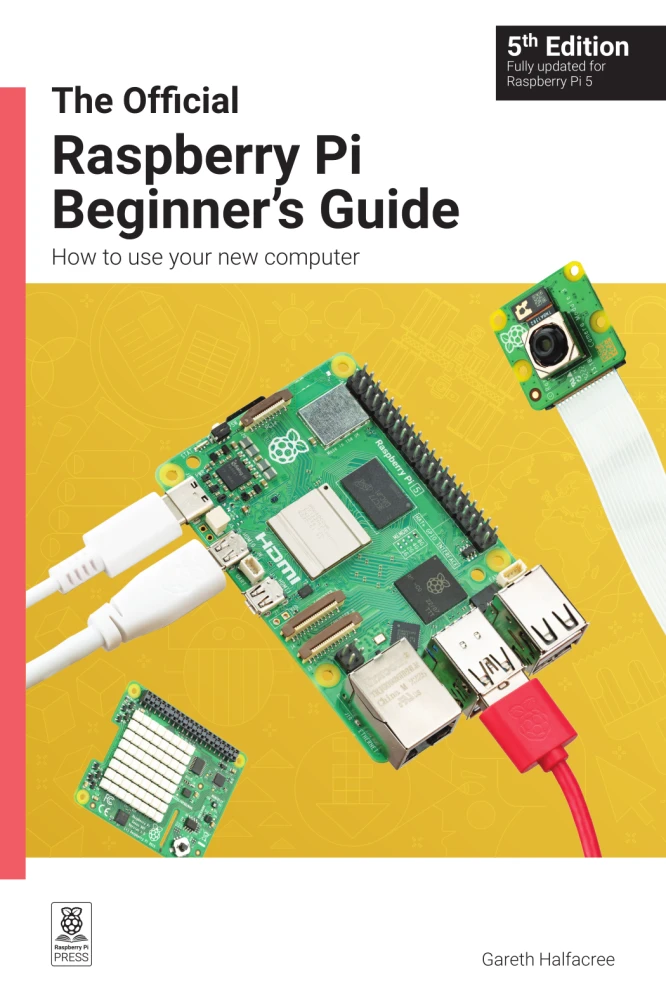 Raspberry Pi Beginner's Guide, 5th Edition