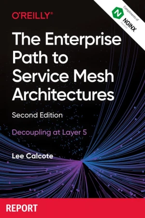 The Enterprise Path to Service Mesh Architectures, 2nd Edition