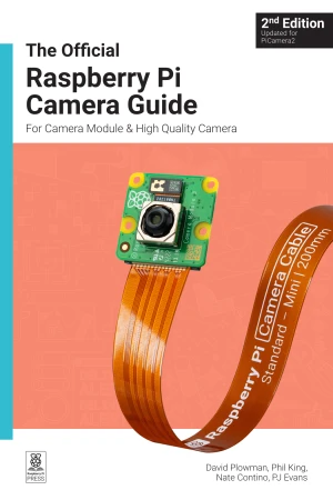 The Official Raspberry Pi Camera Guide, 2nd Edition